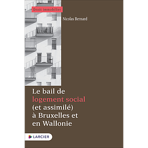 Le bail de logement social (et assimilé) à Bruxelles et en Wallonie