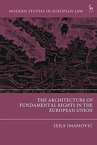 The Architecture of Fundamental Rights in the European Union