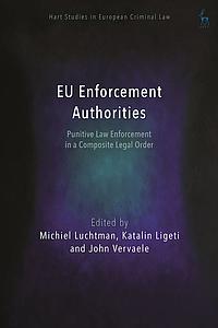 EU Enforcement Authorities - Punitive Law Enforcement in a Composite Legal Order