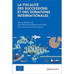 La fiscalité des successions et des donations internationales - 2ème Edition