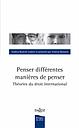 Penser différentes manières de penser - Théories de droit     it › Autres ouvrages de philosophie du droit   Penser différentes manières de penser - Théories de droit international