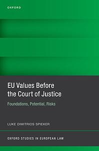 EU Values Before the Court of Justice - Foundations, Potential, Risks