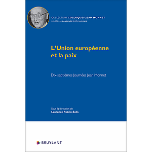 L'Union européenne et la paix - Dix-septièmes Journées Jean Monnet 