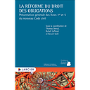 La réforme du droit des obligations - Présentation générale des livres 1er et 5 du nouveau Code civil 