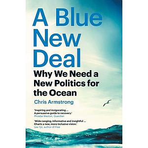 A Blue New Deal - Why We Need a New Politics for the Ocean