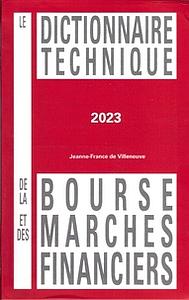 Le dictionnaire technique de la bourse et des marches financiers 2023