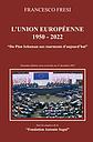 L'Union Européenne 1950-2022 - Du plan Schuman aux tourments d'aujourd'hui 