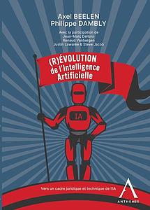 (r)évolution de l'intelligence artificielle - Vers un cadre juridique et technique de l’IA