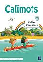Calimots CP - Cahier d'exercices de compréhension / rédaction