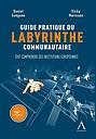 Guide pratique du labyrinthe communautaire - Tout comprendre des institutions européennes - 16ème Edition