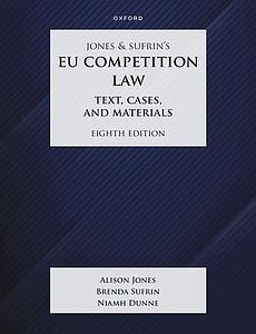 Jones & Sufrin's EU Competition Law - Text, Cases & Materials - Eighth Edition