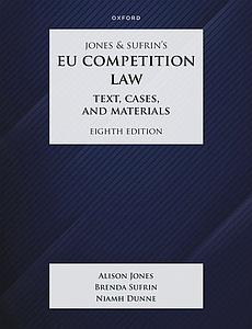Jones & Sufrin's EU Competition Law - Text, Cases & Materials - Eighth Edition