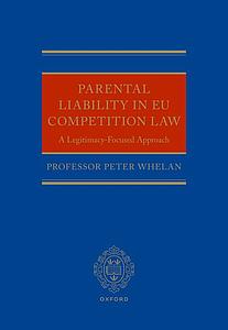 Parental Liability in EU Competition Law - A Legitimacy-Focused Approach