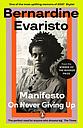 Manifesto : A radically honest and inspirational memoir from the Booker Prize winning author of Girl