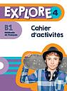 Explore 4 B1 - Cahier d'activités