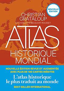 Atlas historique mondial - Nouvelle Edition 2023