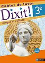 Dixit ! Cahier de latin 3E - 2022