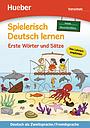 Spielerisch Deutsch lernen, Neue Geschichten - Erste Wörter und Sätze - Vorschule