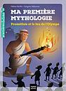 Ma première mythologie - Prométhée et le feu de l’Olympe