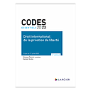 Code essentiel – Droit international de la privation de liberté 2023