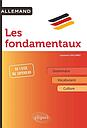 Allemand, les fondamentaux - Grammaire, vocabulaire, culture