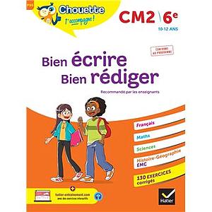 Bien écrire, bien rédiger CM2/6e