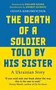 The Death of a Soldier Told by His Sister : A Ukrainian Story