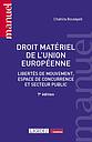 Droit matériel de l'Union européenne - Libertés de mouvement, espace de concurrence et secteur public - 7ème Edition