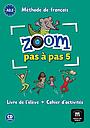 Zoom pas à pas 5 A2.2 Méthode de français