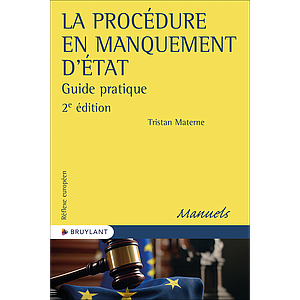 La procédure en manquement d'Etat - Guide Pratique - 2ème Edition