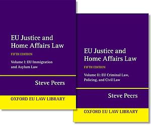 EU Justice and Home Affairs Law - Volume 1 + 2 - Fifth Edition 