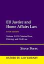 EU Justice and Home Affairs Law - Volume 2 - EU Criminal Law, Policing, and Civil Law - Fifth Edition
