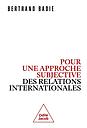 Pour une approche subjective des relations internationales