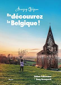 Amazing Belgium - (Re)Découvrez la Belgique !