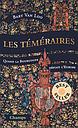 Les téméraires - Quand la Bourgogne défiait l'Europe