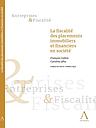 La fiscalité des placements immobiliers et financiers en société