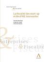 La fiscalité des Start-up et des PME innovantes