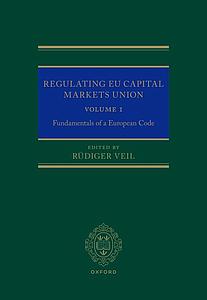 Regulating EU Capital Markets Union - Volume I - Fundamentals of a Europea Code