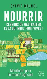 Nourrir - Cessons de maltraiter ceux qui nous font vivre !