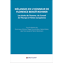 Mélanges en l'honneur de Florence Benoît-Rohmer - Les droits de l'homme, du Conseil de l'Europe à l'Union européenne