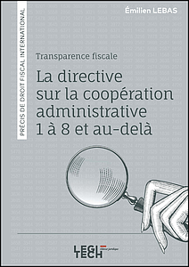 Transparence fiscale - La directive sur la coopération administrative 1 à 8 et au-delà