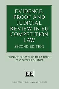 Evidence, Proof and Judicial Review in EU Competition Law - Second Edition