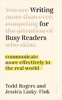 Writing for Busy Readers - Communicate more effectively in the real world