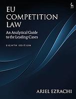 EU Competition Law - An Analytical Guide to the Leading Cases - 8th Edition