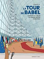 La Tour de Babel - Voyage au coeur du grand bazar européen