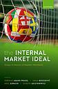 The Internal Market Ideal - Essays in Honour of Stephen Weatherill