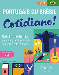 Portugais du Brésil. Cotidiano ! - Cahier d'activités pour élargir et approfondir son vocabulaire courant A2-B1