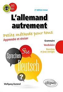 L'allemand autrement (A1-B1) - Petite méthode pour tous