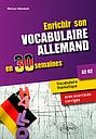 Enrichir son vocabulaire allemand en 30 semaines A2-B2