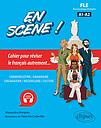 En scène ! FLE Français langue étrangère A1-A2